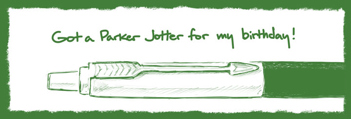 Got a Parker Jotter for my birthday!