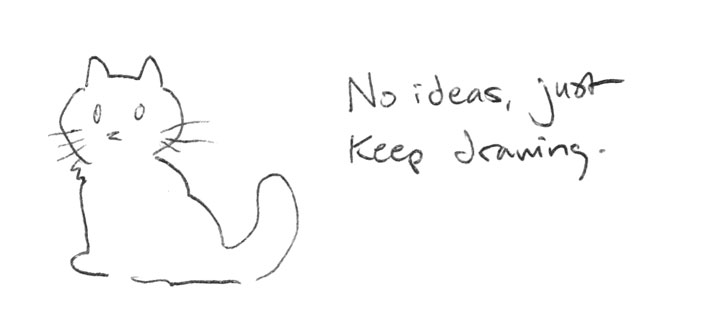 No ideas, just keep drawing