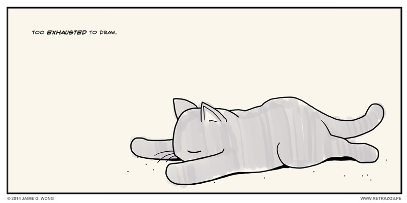 Too exhausted to draw
