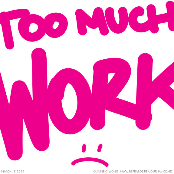 Too much work