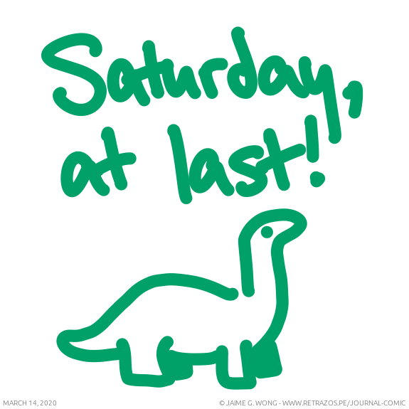 Saturday, at last!